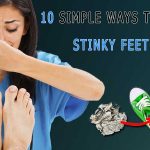 10 Simple Ways that Will Help You Stop Stinky Feet